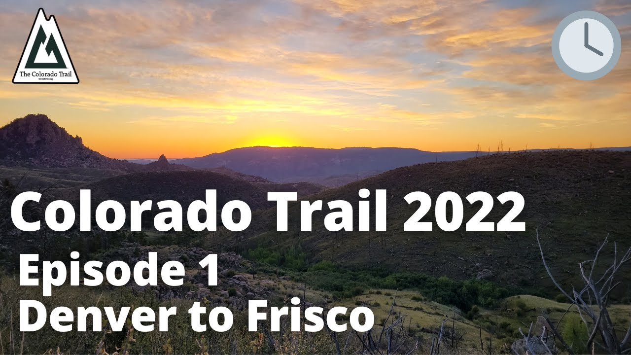 Colorado Trail Thru-Hike 2022: Episode 1, Denver to Frisco (Days 1-5)