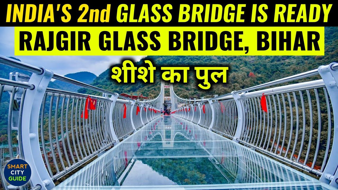 RAJGIR GLASS BRIDGE IS READY | INDIA'S 2ND GLASS BRIDGE IN BIHAR | Glass Bridge, Rajgir