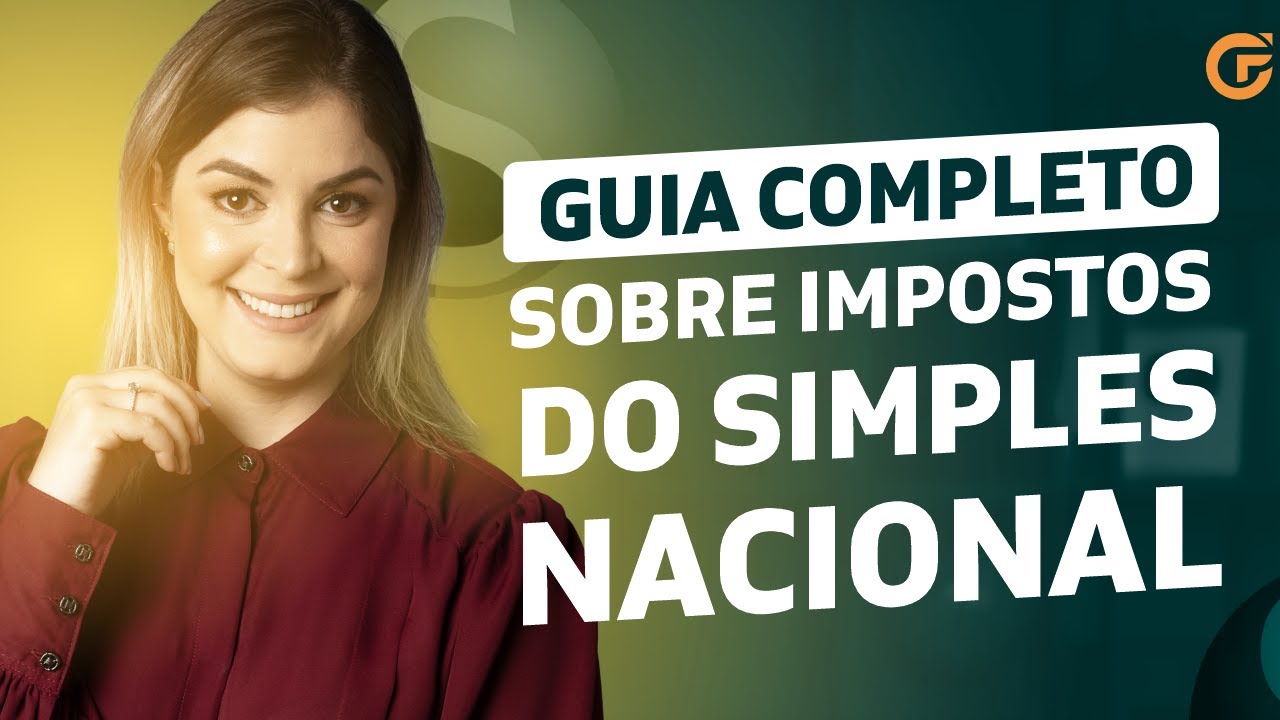 GUIA COMPLETO SOBRE IMPOSTOS DO SIMPLES NACIONAL (APRENDA TUDO)