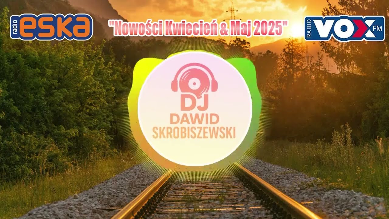 HITY RADIO ESKA VOX FM RMF MAXX ZET KWIECIEŃ & MAJ 2025 * NOWOŚCI 2025 * PRZEBOJE RADIOWE * MAJ&Oacute;WKA