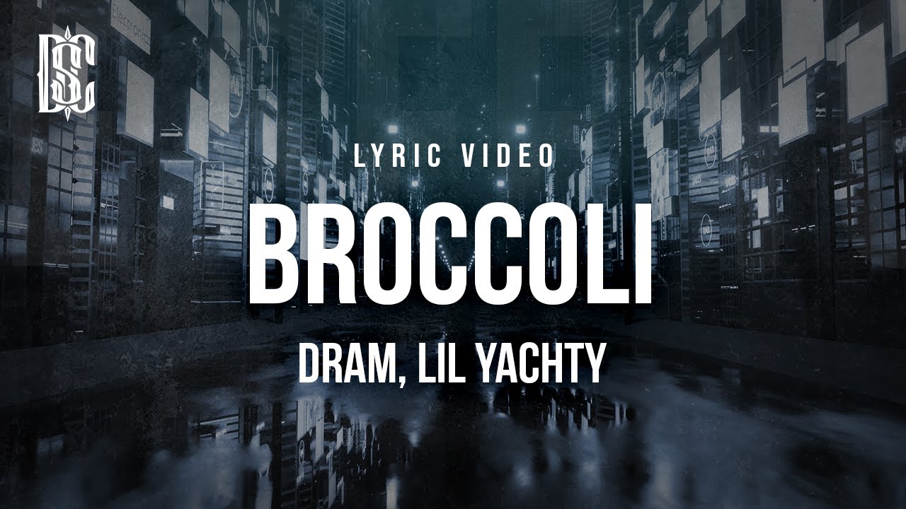 DRAM feat. Lil Yachty - Broccoli | Lyrics