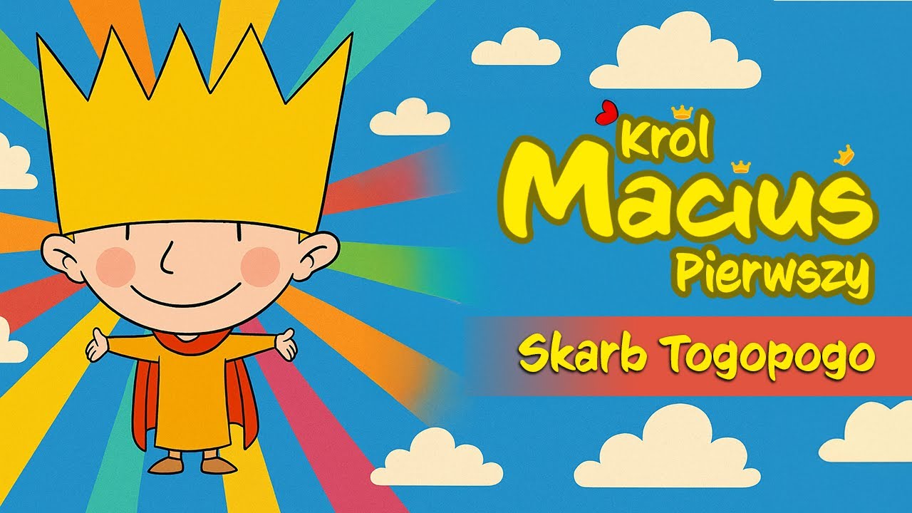 Król Maciuś Pierwszy – "Skarb Togopogo" | Bajka dla dzieci po polsku | Bezpieczne bajki dla maluchów