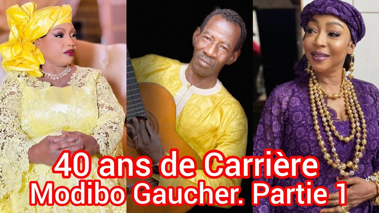 PARTIE 1. 40 ANS DE CARRIÈRE MODIBO GAUCHER. BABANI KONÉ.  NAÏNI DIABATÉ