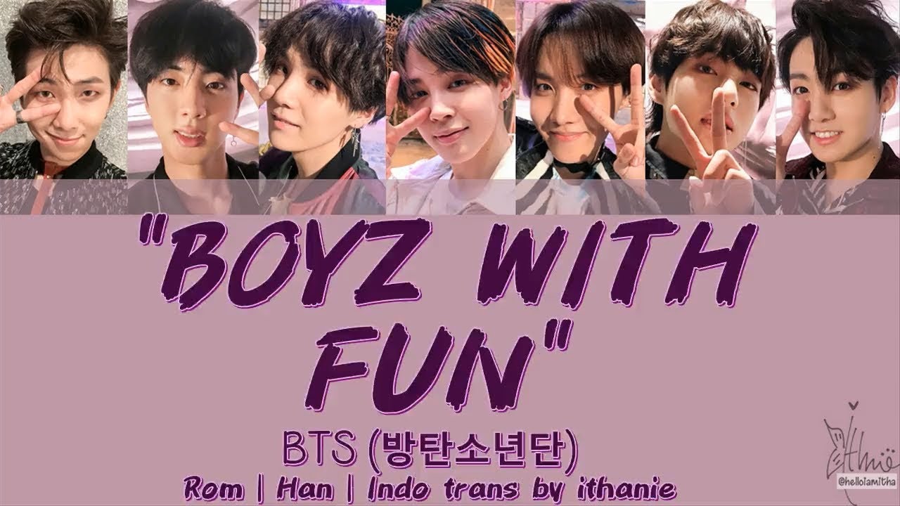 BTS (방탄소년단) - BOYZ WITH FUN (Lirik Terjemahan Indonesia)