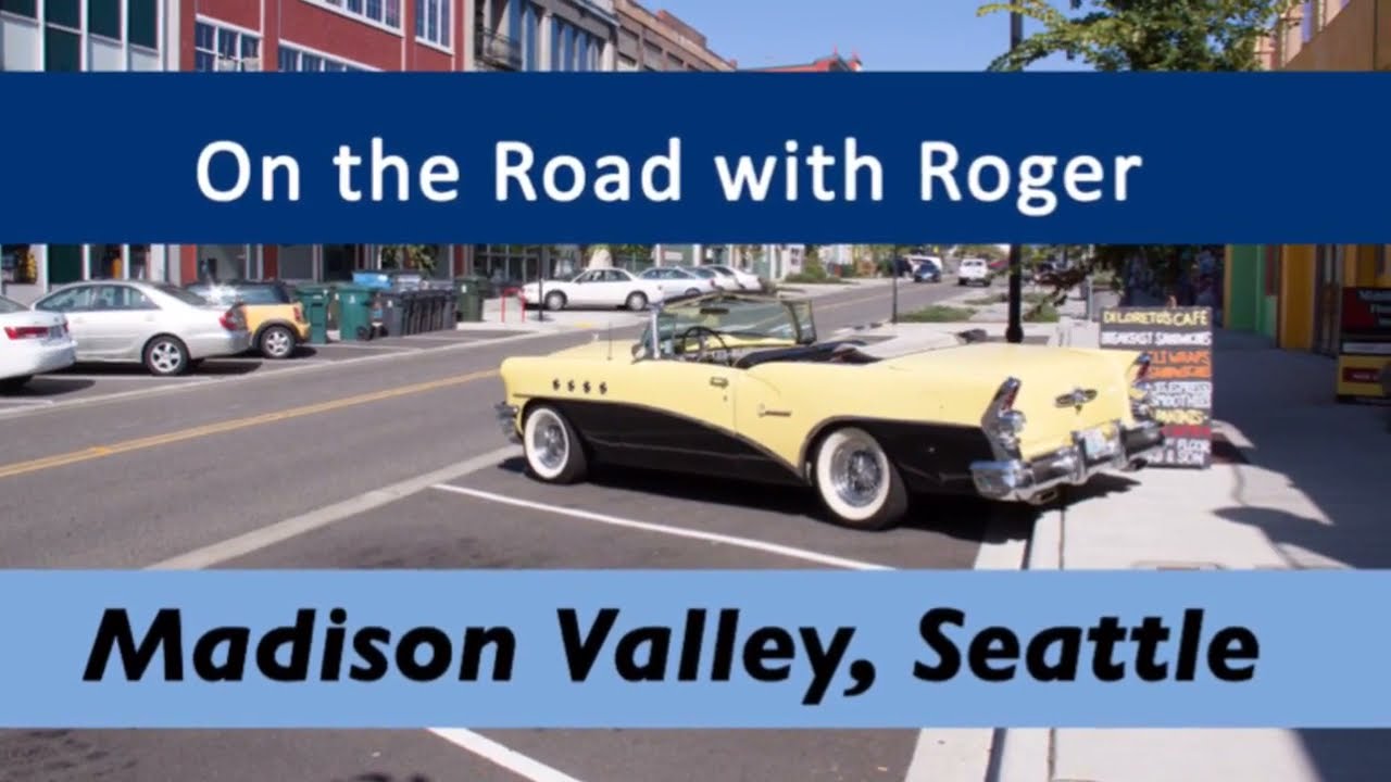 Madison Valley, Seattle - On the Road With Roger