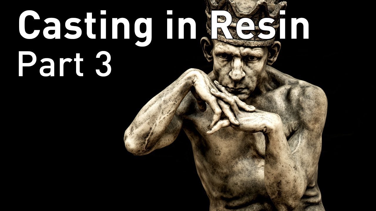 Casting in Resin - Part 3