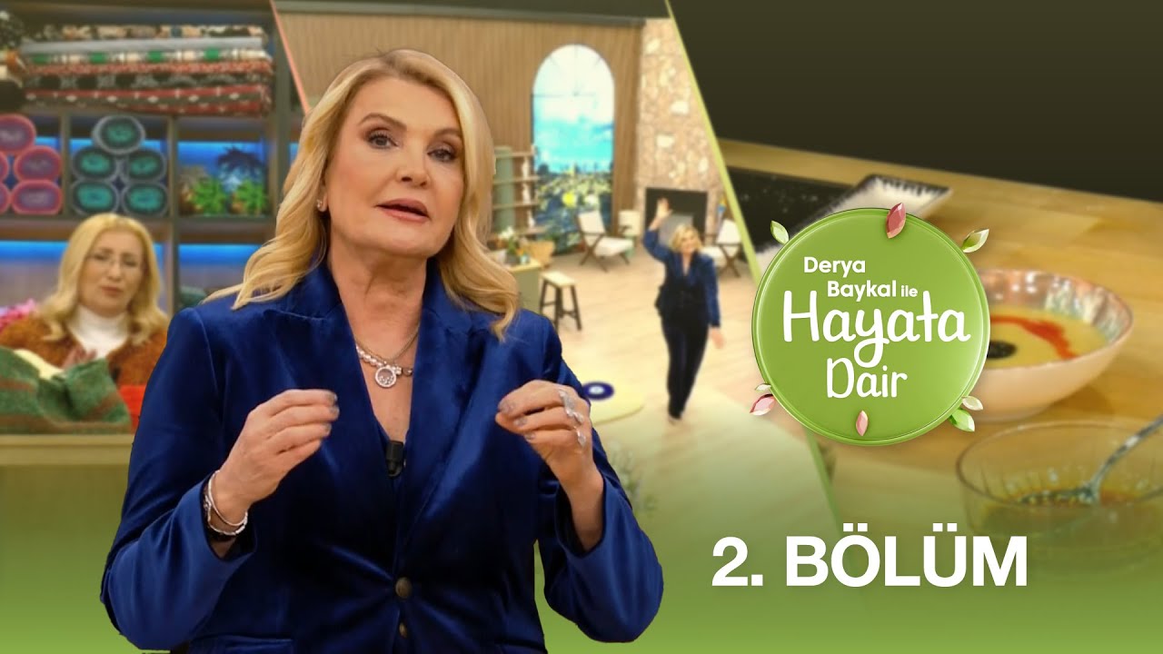 Derya Baykal ile Hayata Dair | 2. Bölüm - TYT Türk