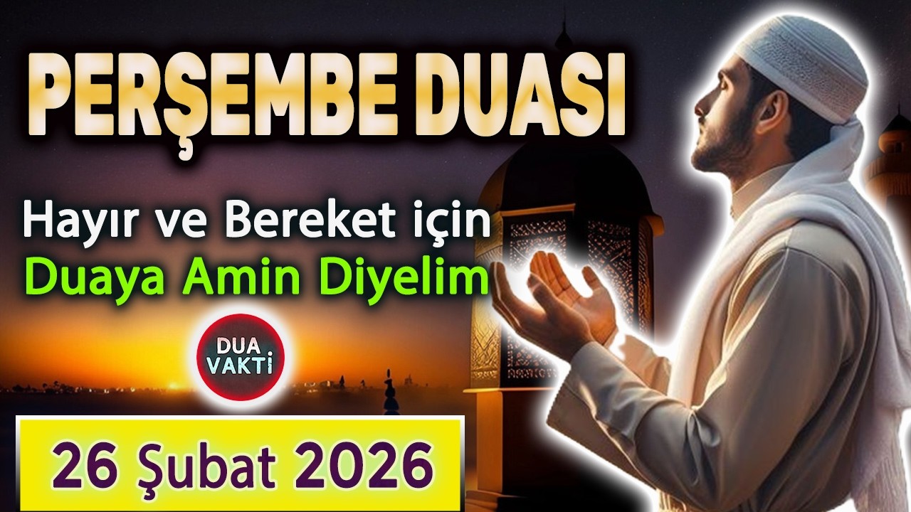 PERŞEMBE DUALARI DİNLE Dua Vakti