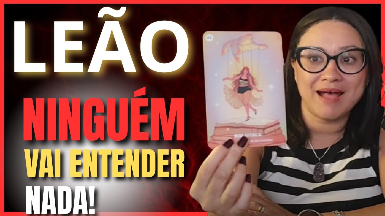 LEÃO: CHEGA! AGORA É VOCÊ QUEM VAI COMANDAR SUA VIDA! O UNIVERSO RESPONDE COM BÊNÇÃOS!