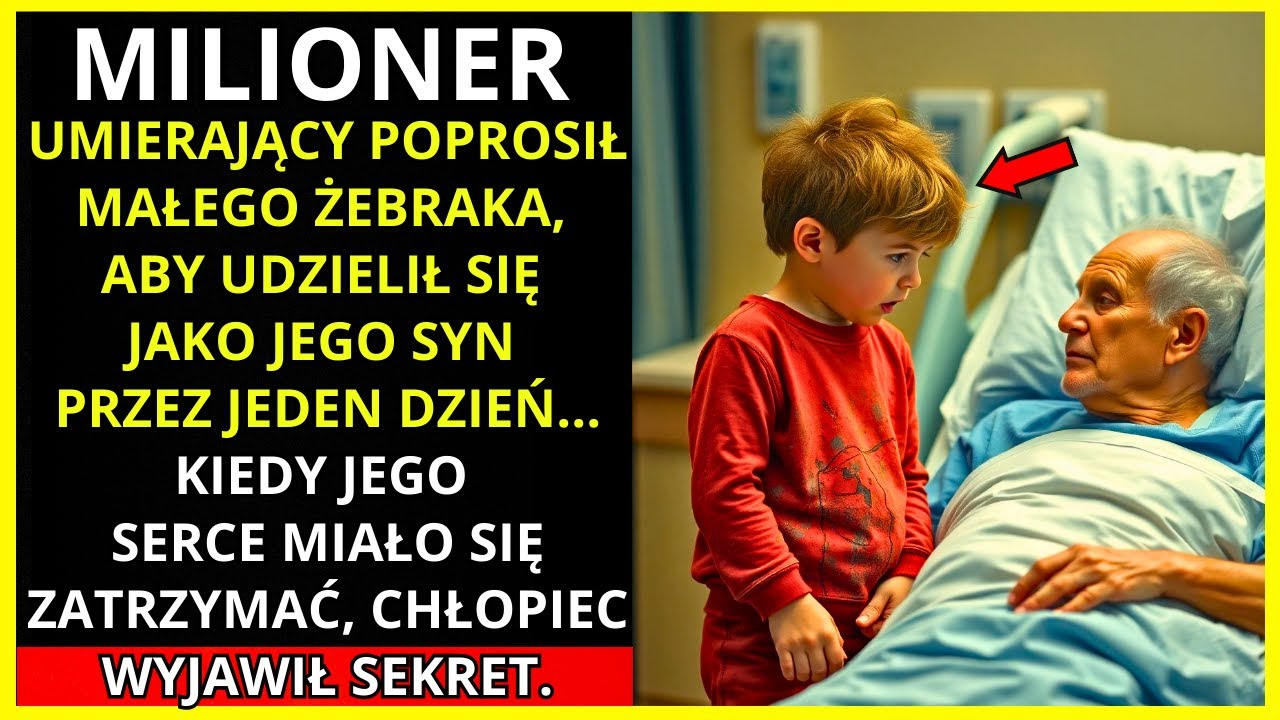UMIERAJĄCY MILIONER POPROSIŁ MAŁEGO ŻEBRAKA, ABY PRZEZ JEDEN DZIEŃ UDWAŁ JEGO SYNA...