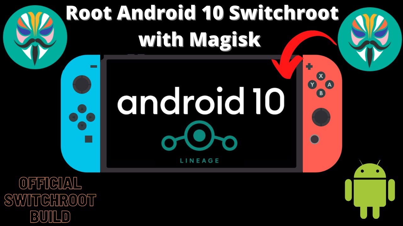 How to Root Android 10 Switchroot with Magisk on Nintendo Switch (V22.0)