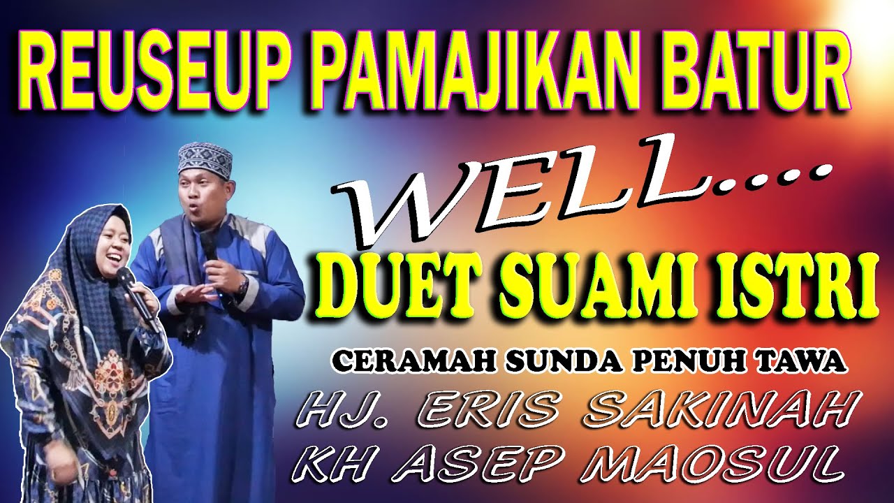 DUET SUAMI ISTRI KOCAK MINTA AMPUN...HJ ERIS SAKINAH & KH ASEP MAOSUL