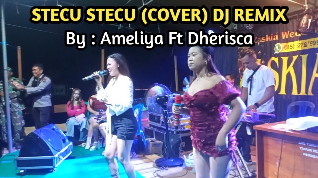 STECU STECU ~ VIRAL MUSIK (COVER) BY AMELIYA FT DHERISCA - LIVE WEDDING PARTY ~ FULL REMIX