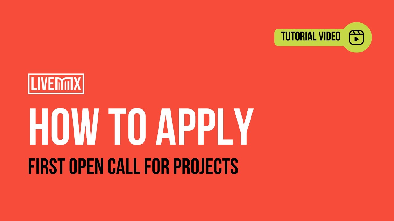 LIVEMX's First Open Call for Projects | Tutorial Video