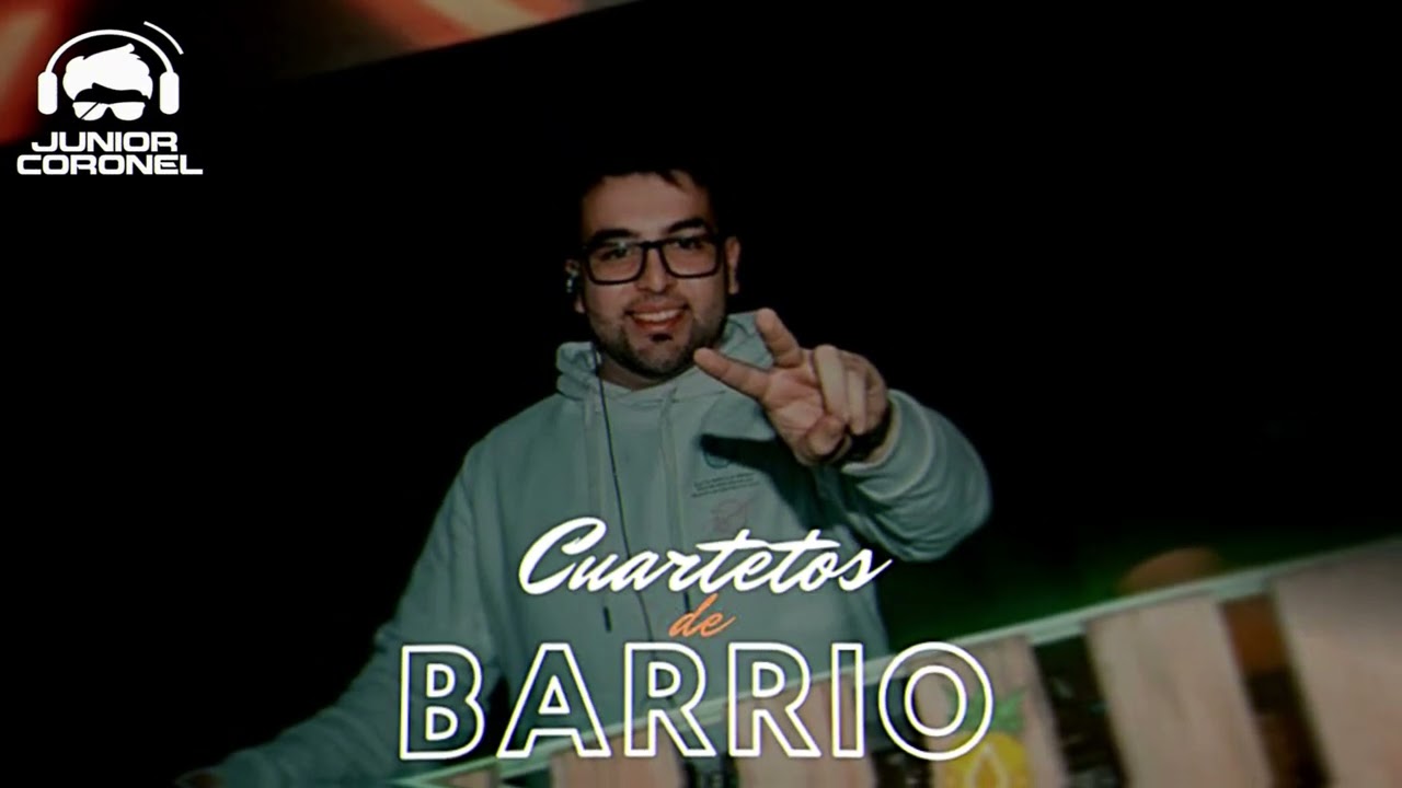CUARTETOS DE BARRIO - (La mona, cachumba, Walter olmos, Rodrigo, etc) - #DJ JUNIOR CORONEL