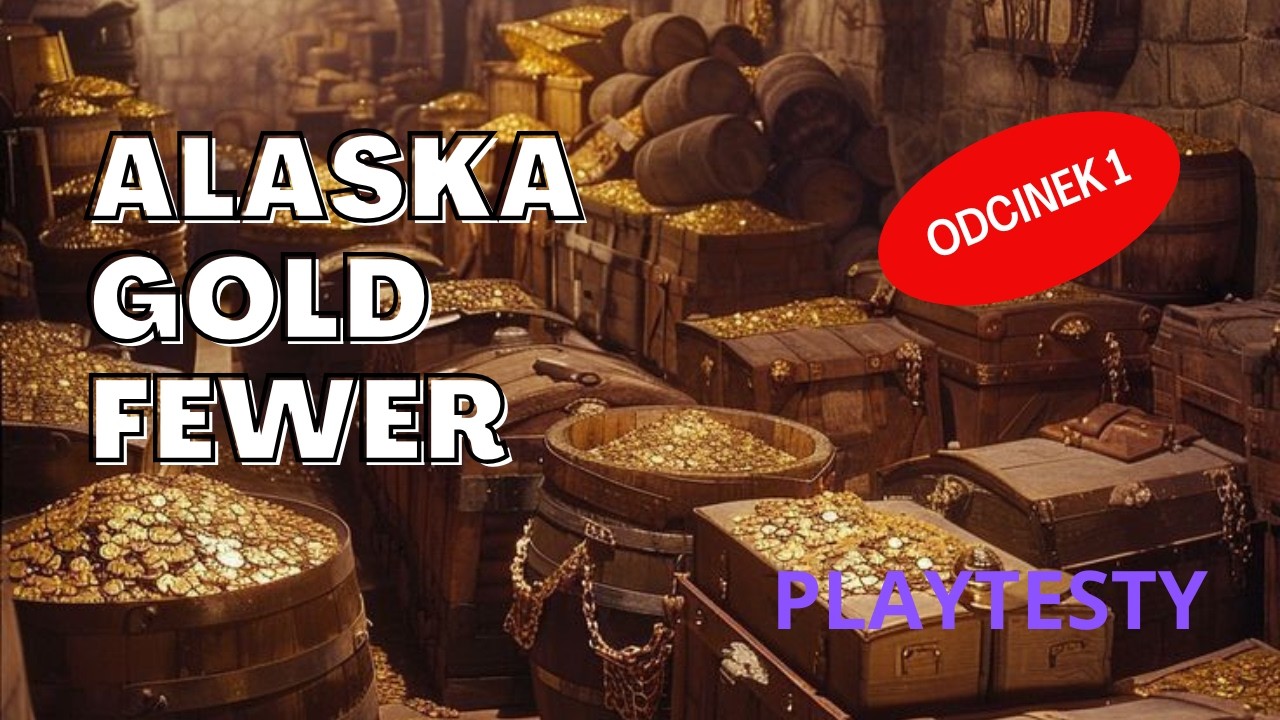 Alaska Gold Fever Odcinek 1 ( PLAYTESTY )