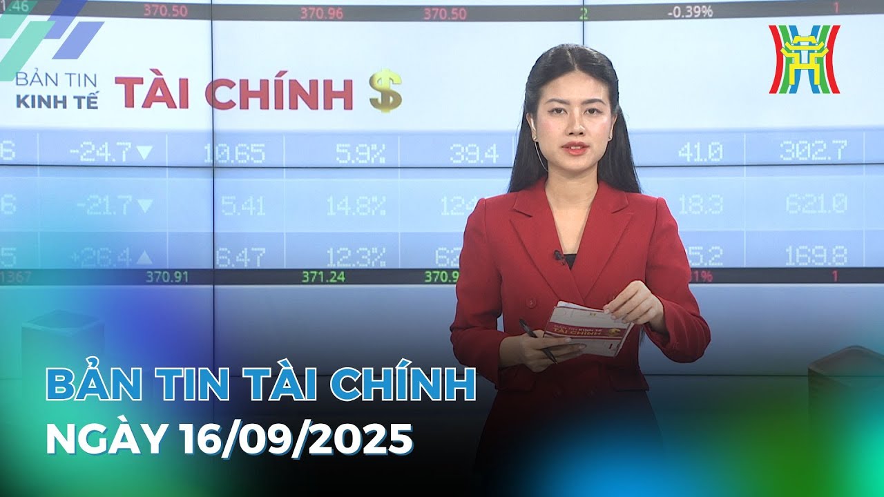 Bản tin Kinh tế Tài chính 16/09/2025: Giá vàng SJC quay đầu tăng mạnh 1,4 triệu đồng/lượng,...