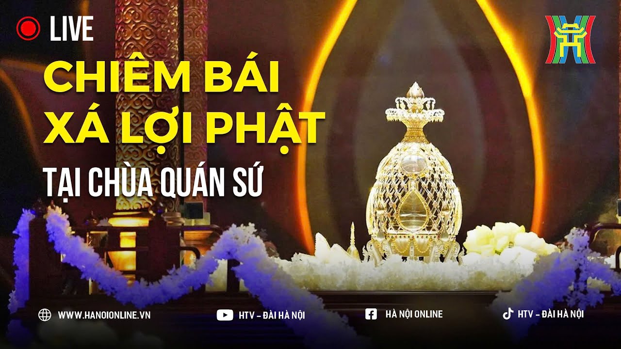 🔴 TRỰC TIẾP: Chiêm bái xá lợi Phật tại chùa Quán Sứ | Ngày 2
