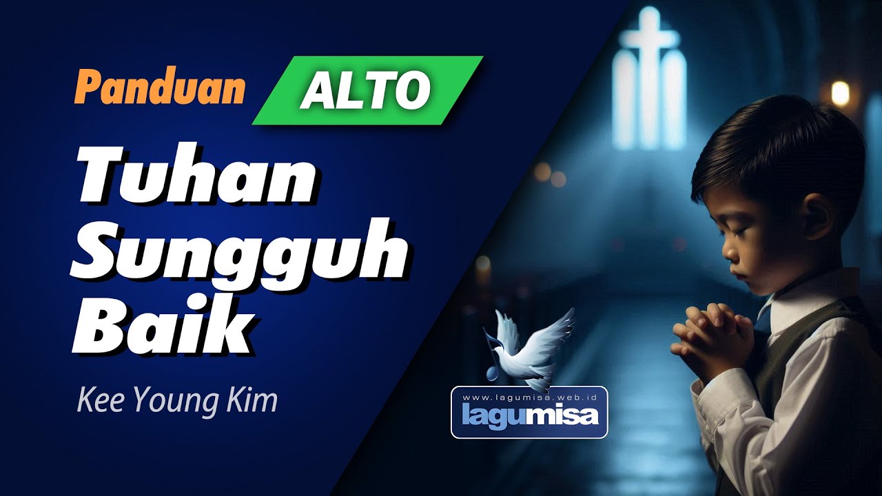 Tuhan Sungguh Baik (Kee Young Kim) - Panduan ALTO
