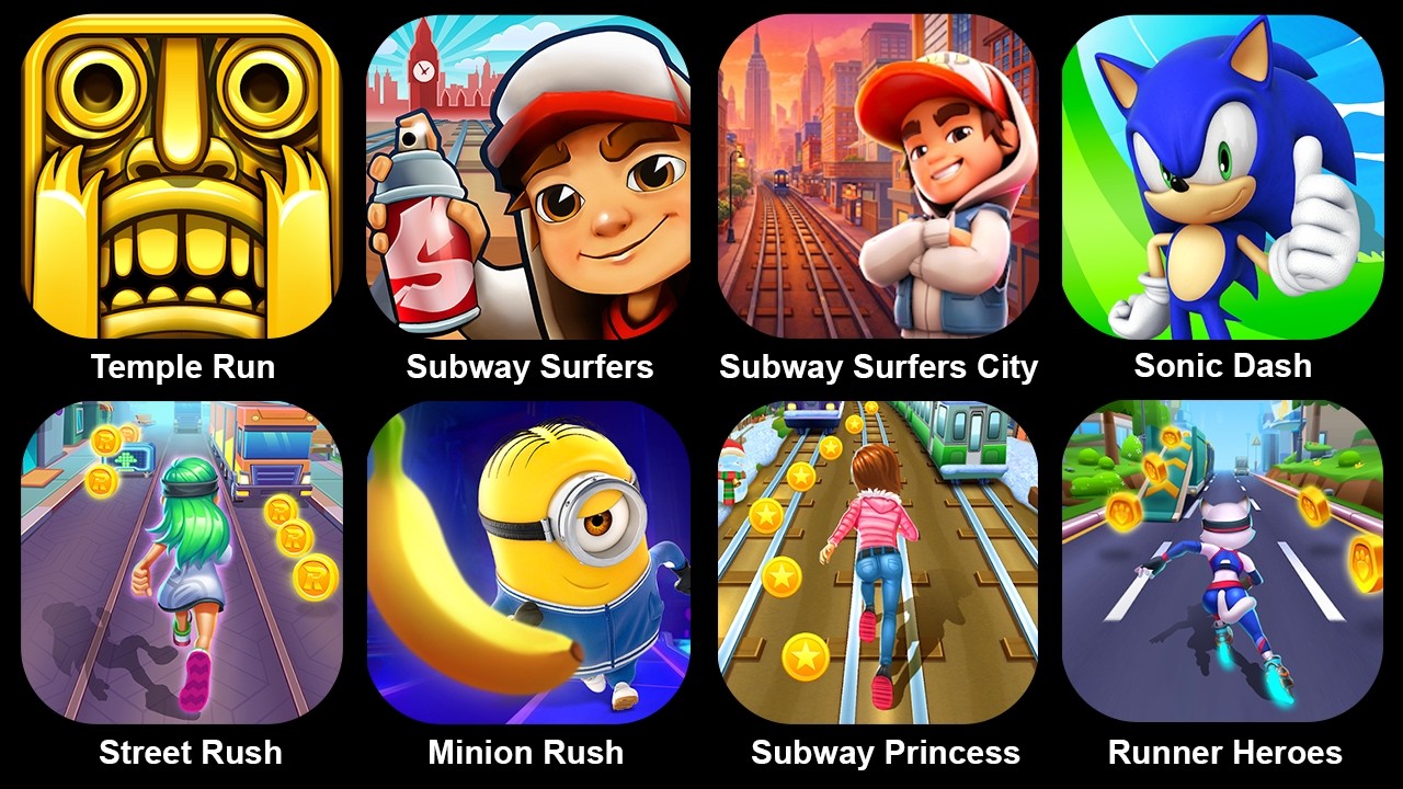 Temple Run,Subway Surf,Subway Surf City,Sonic Dash,Street Rush,Minion Rush,Subway Princess
