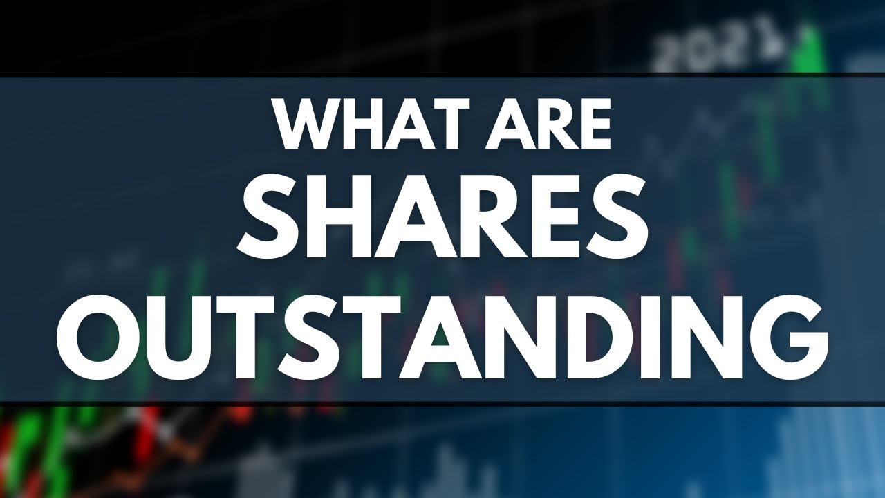 What are Shares Outstanding (Shares Outstanding vs Total Shares Explained)