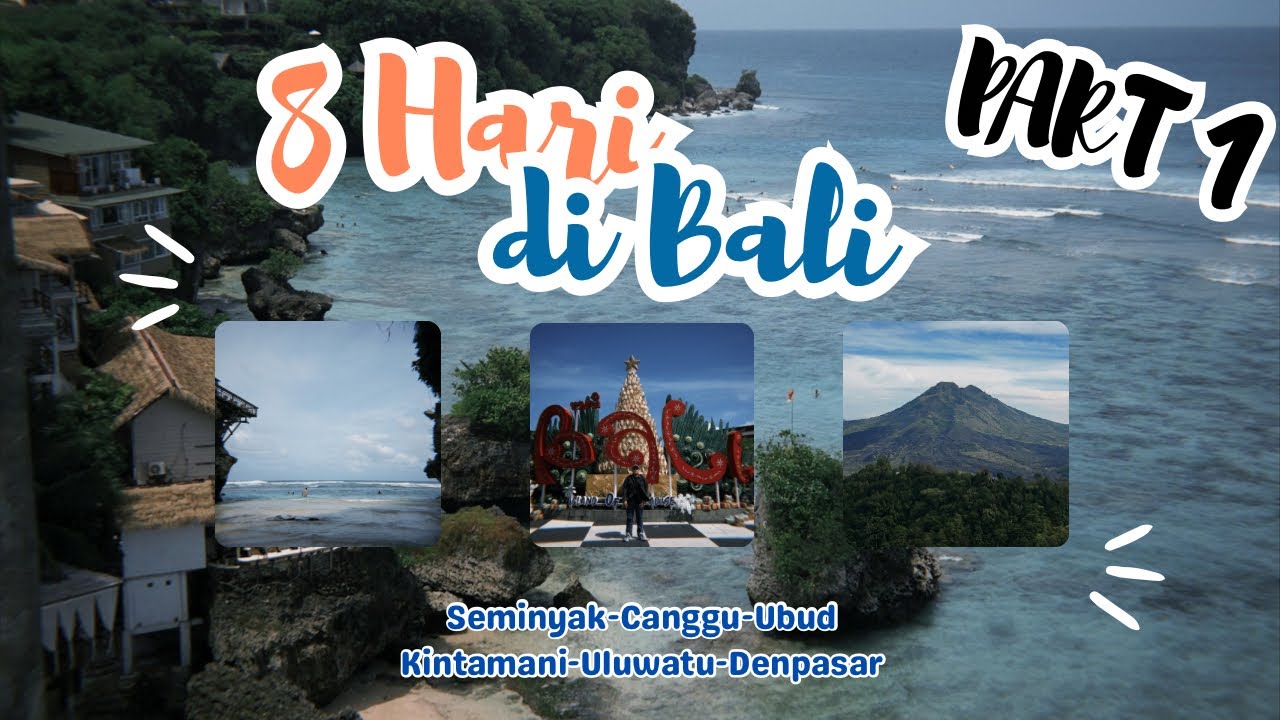 8 Hari di Bali: Seminyak–Canggu–Ubud–Kintamani–Uluwatu (Part 1)