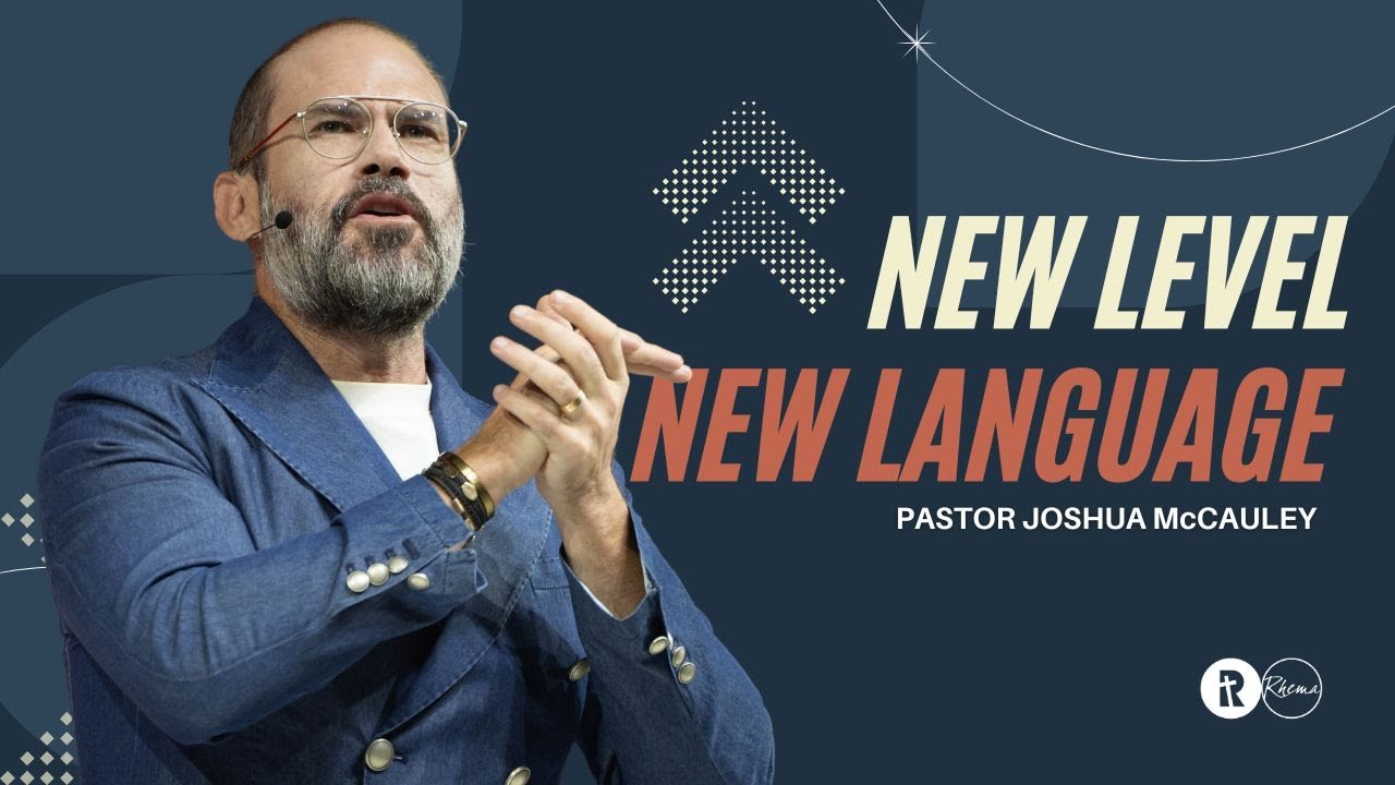 New Level, New Language | Pastor Joshua McCauley | Rhema Bible Church | 23 March 2025