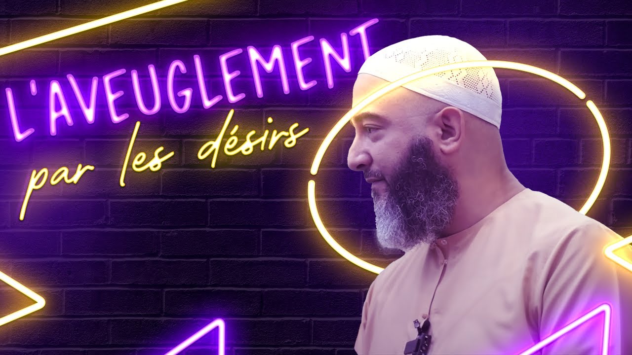 L’AVEUGLEMENT PAR LES DÉSIRS