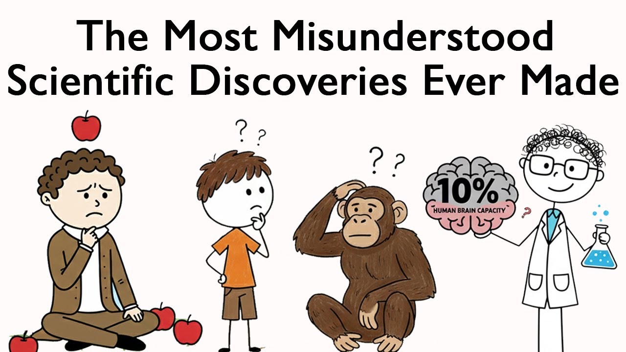 The Most Misunderstood Scientific Discoveries Ever Made
