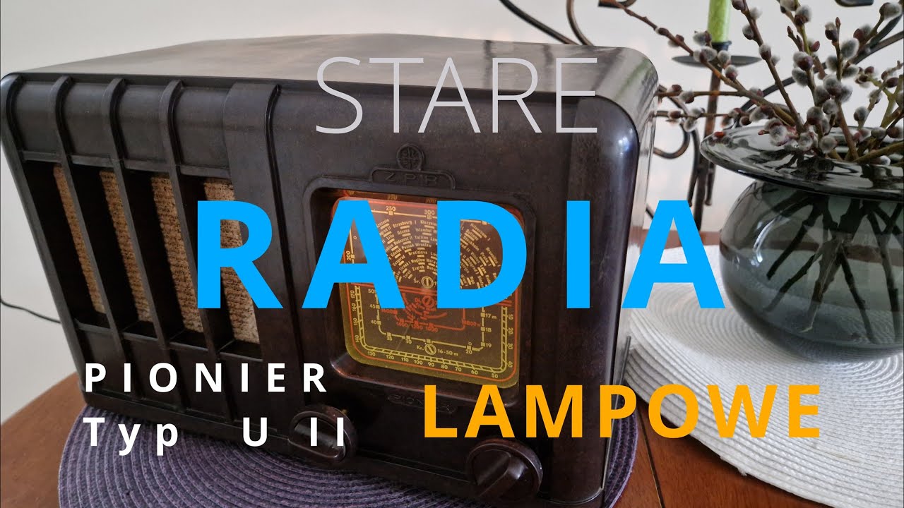 STARE RADIA LAMPOWE. PIONIER U II. Przedląd i naprawa.