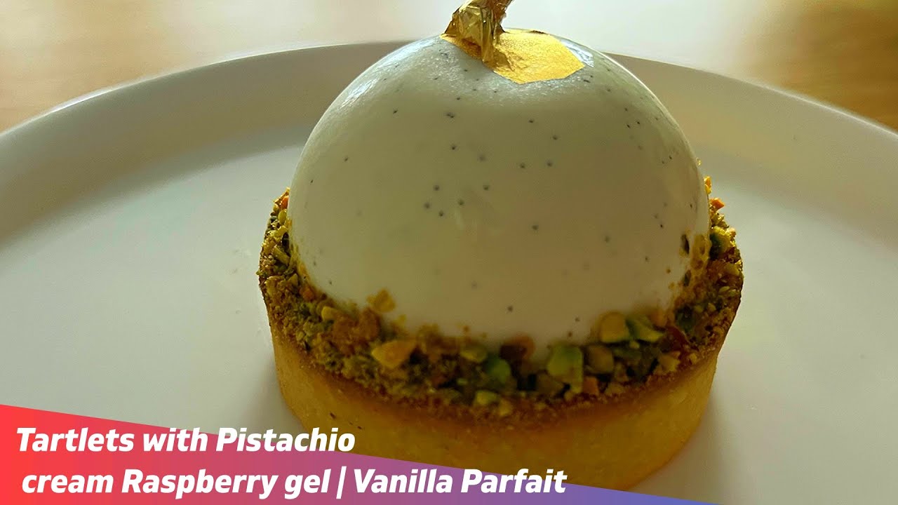 Tartlets with Pistachio cream | Raspberry gel | Vanilla Parfait - Matin's kitchen