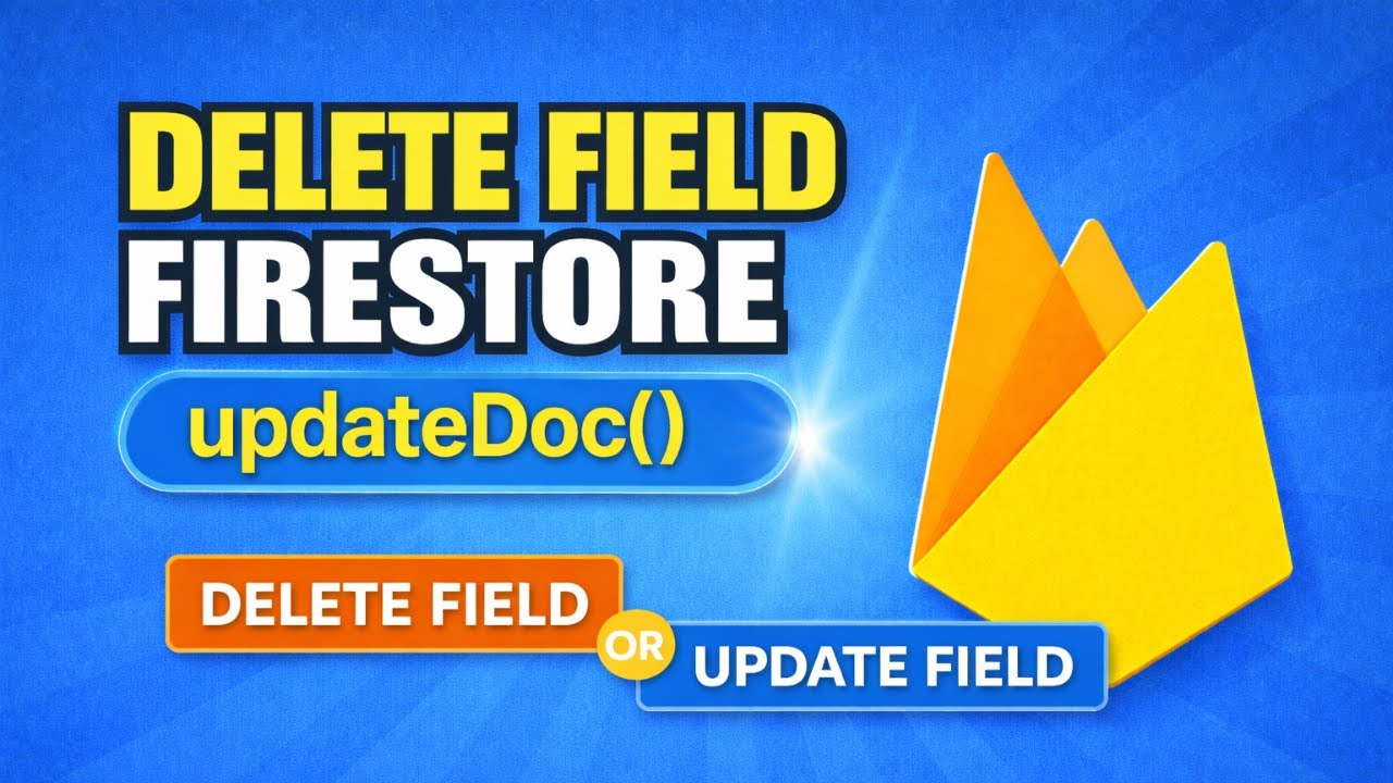 Firestore CRUD Explained - Delete/Update  Field Using updateDoc()