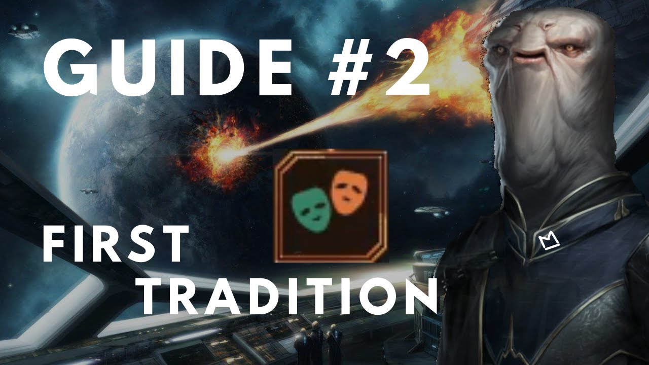 Stellaris Guide 3.0 - First Tradition (2)