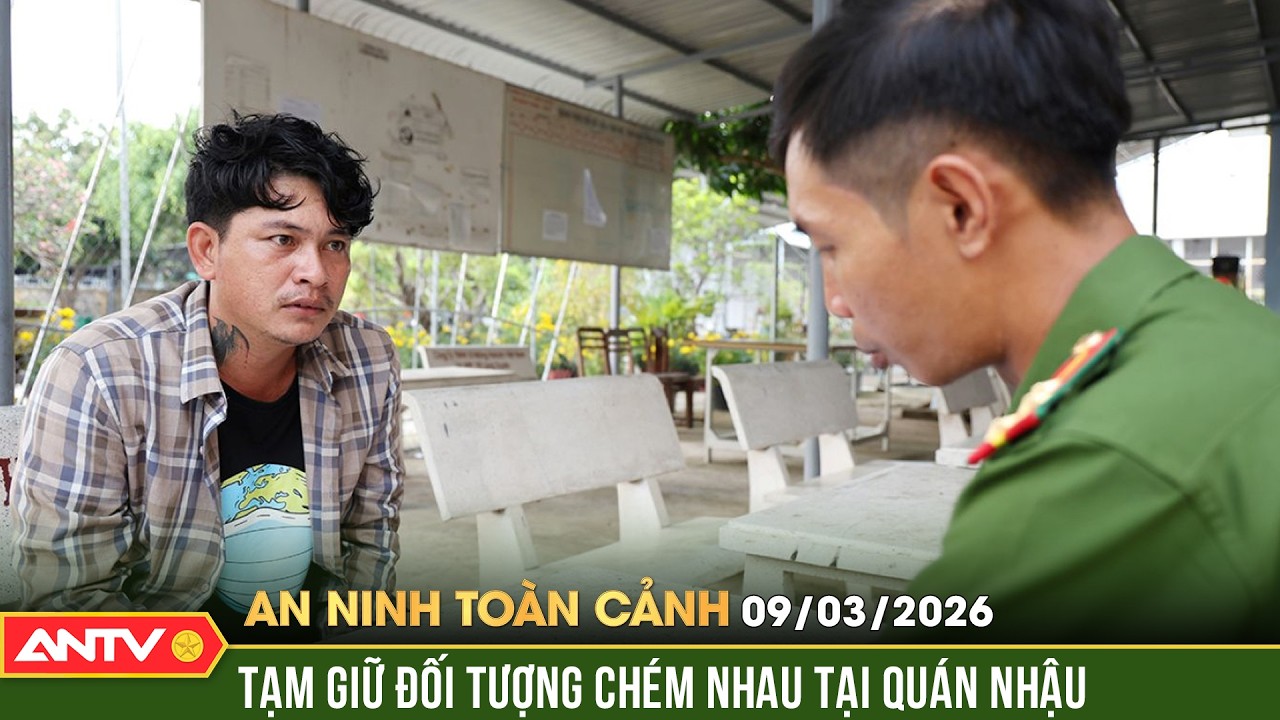 An ninh toàn cảnh ngày 9/3: Chém trọng thương bạn nhậu vì nhớ lại mâu thuẫn trước đó | ANTV