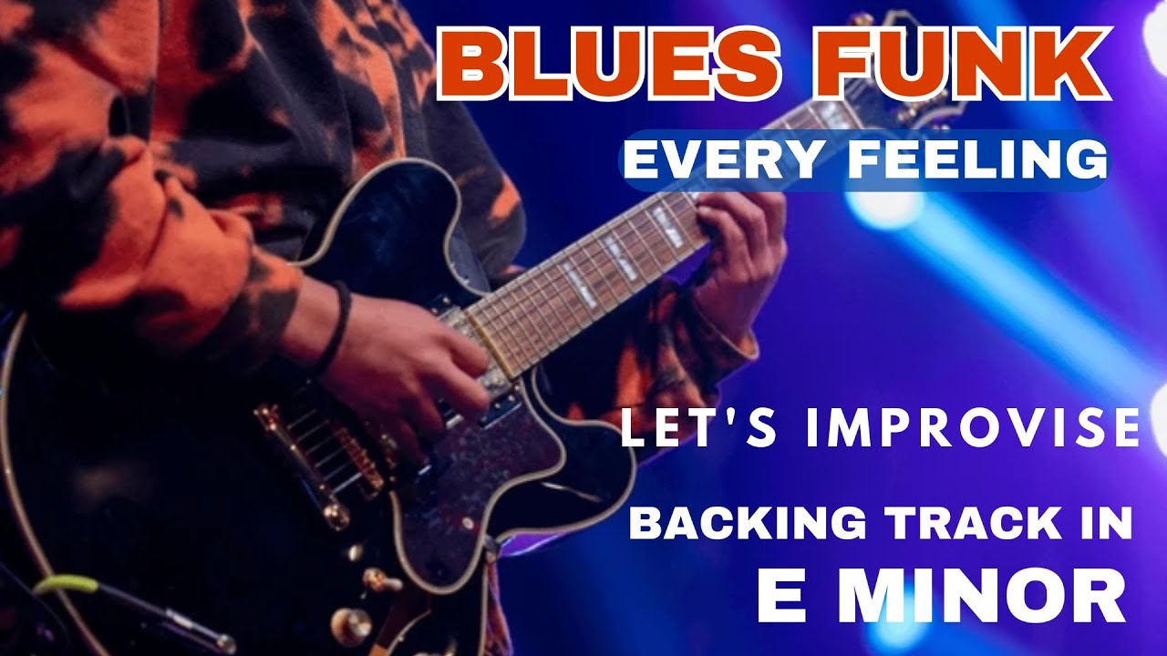 Blues Funk - Every Feeling - Backing Track in Em