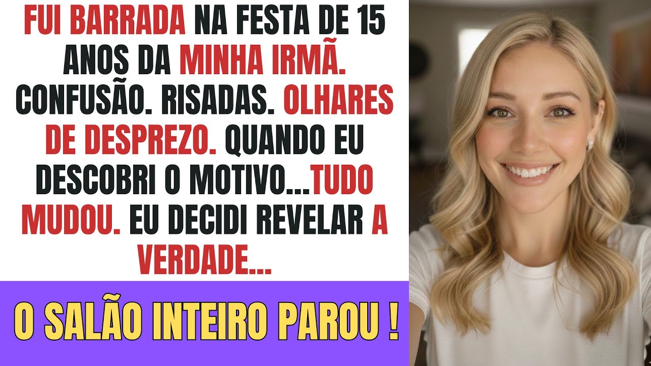 Fui barrada na festa de 15 anos da minha irmã. Quando descobri o motivo, decidi revelar a verdade.