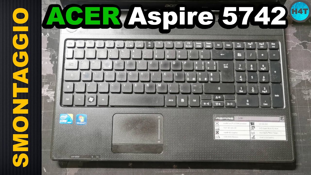 ACER Aspire 5742 - disassembly SMONTAGGIO
