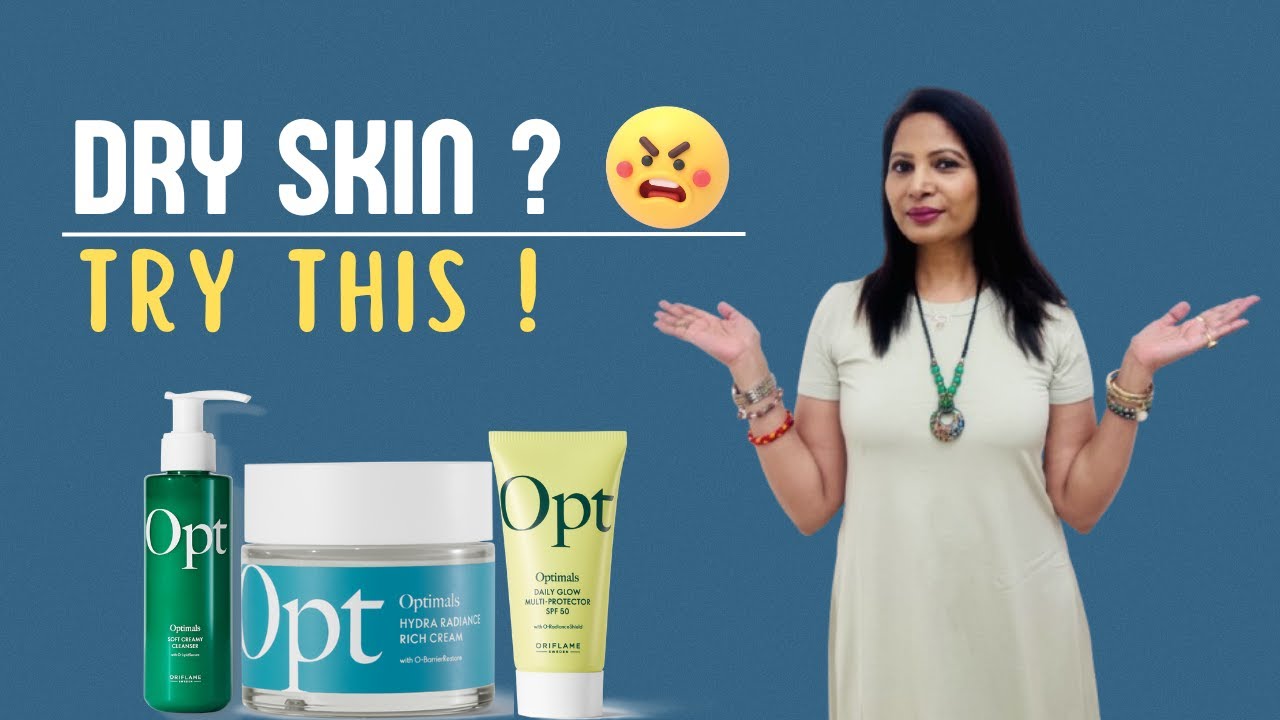 DRY SKIN ? Try This | New Oriflame OPT Optimals Rich Routine | Review + Results