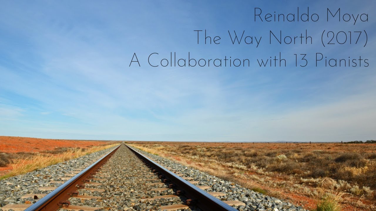 The Way North by Reinaldo Moya: A Collaboration of 13 Pianists