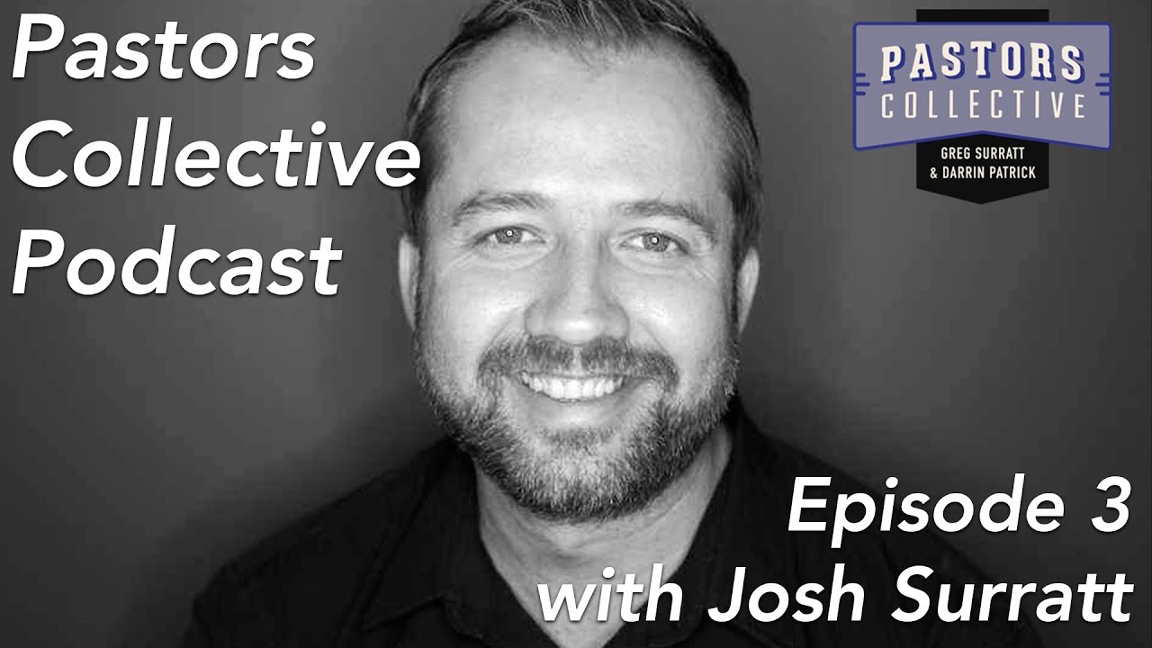 Pastors Collective Ep. 3 - Josh Surratt