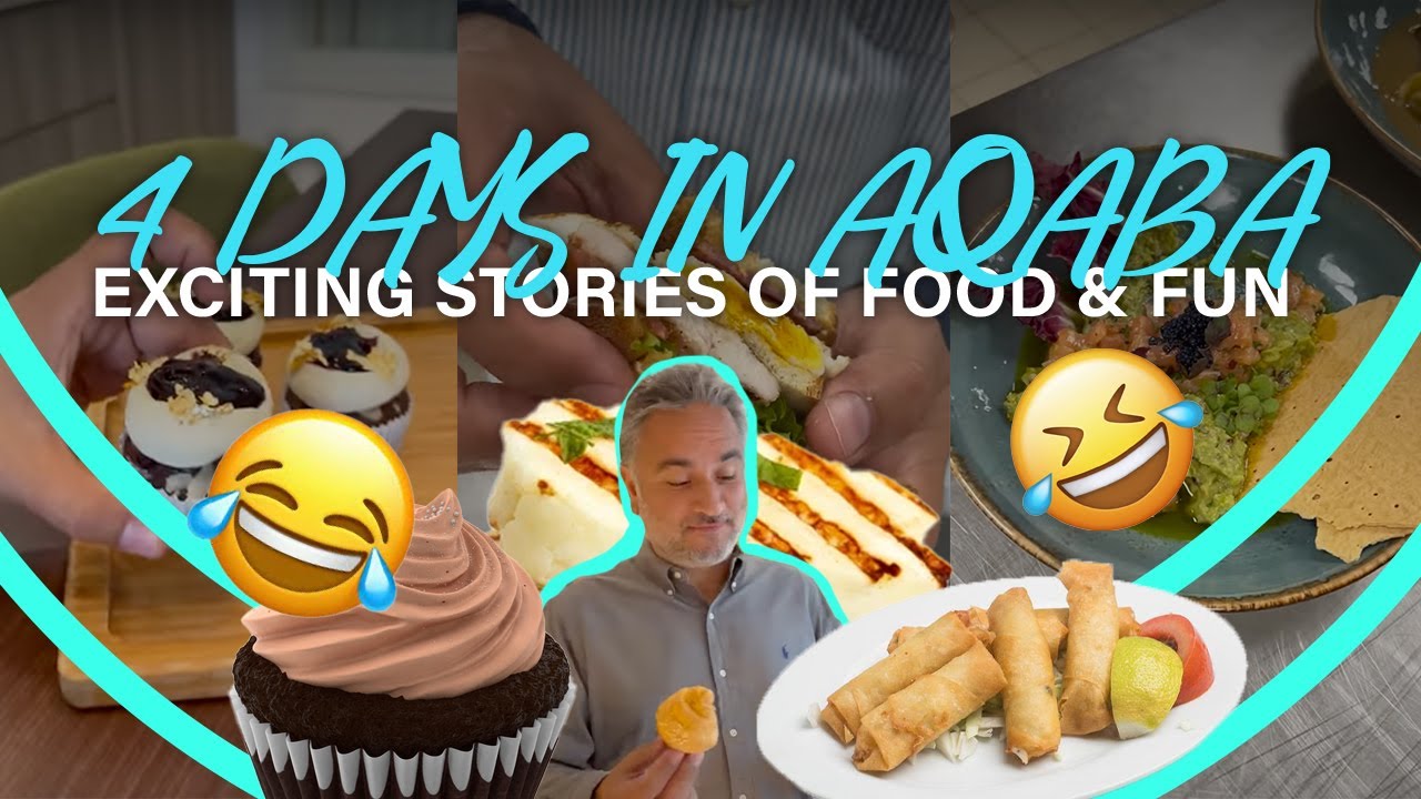 4 Days in Aqaba, Jordan: Exciting Stories of Food & Fun. العقبة ، الأردن: قصص مثيرة عن الطعام والمرح