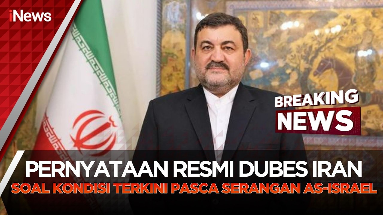 🔴BREAKING NEWS | PERNYATAAN DUBES IRAN SOAL KONDISI TERKINI PASCA SERANGAN AS-ISRAEL (02/03)