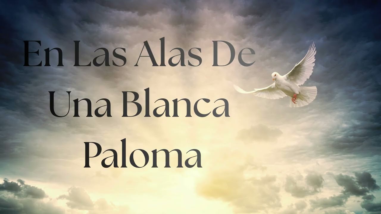 Himno: En Las Alas De Una Blanca Paloma (On The Wings Of A Snow White Dove)