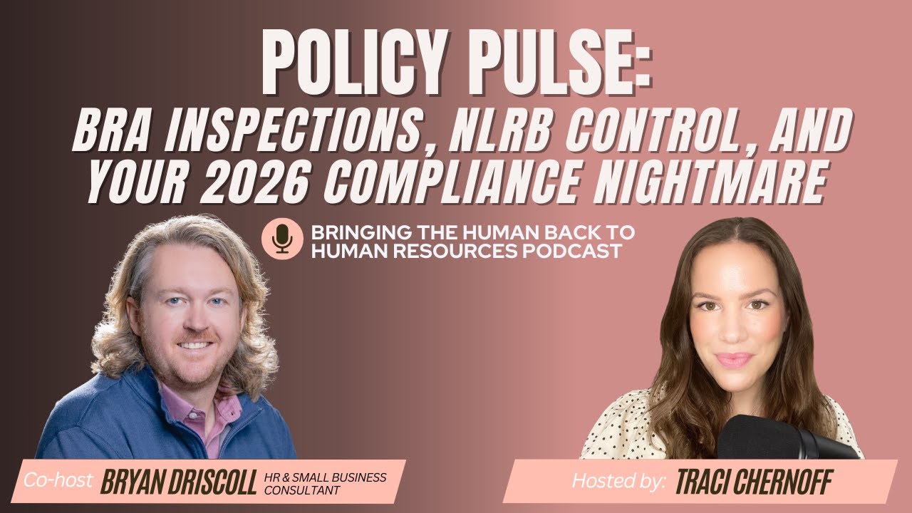 Policy Pulse: Bra Inspections, NLRB Control, and Your 2026 Compliance Nightmare | 258