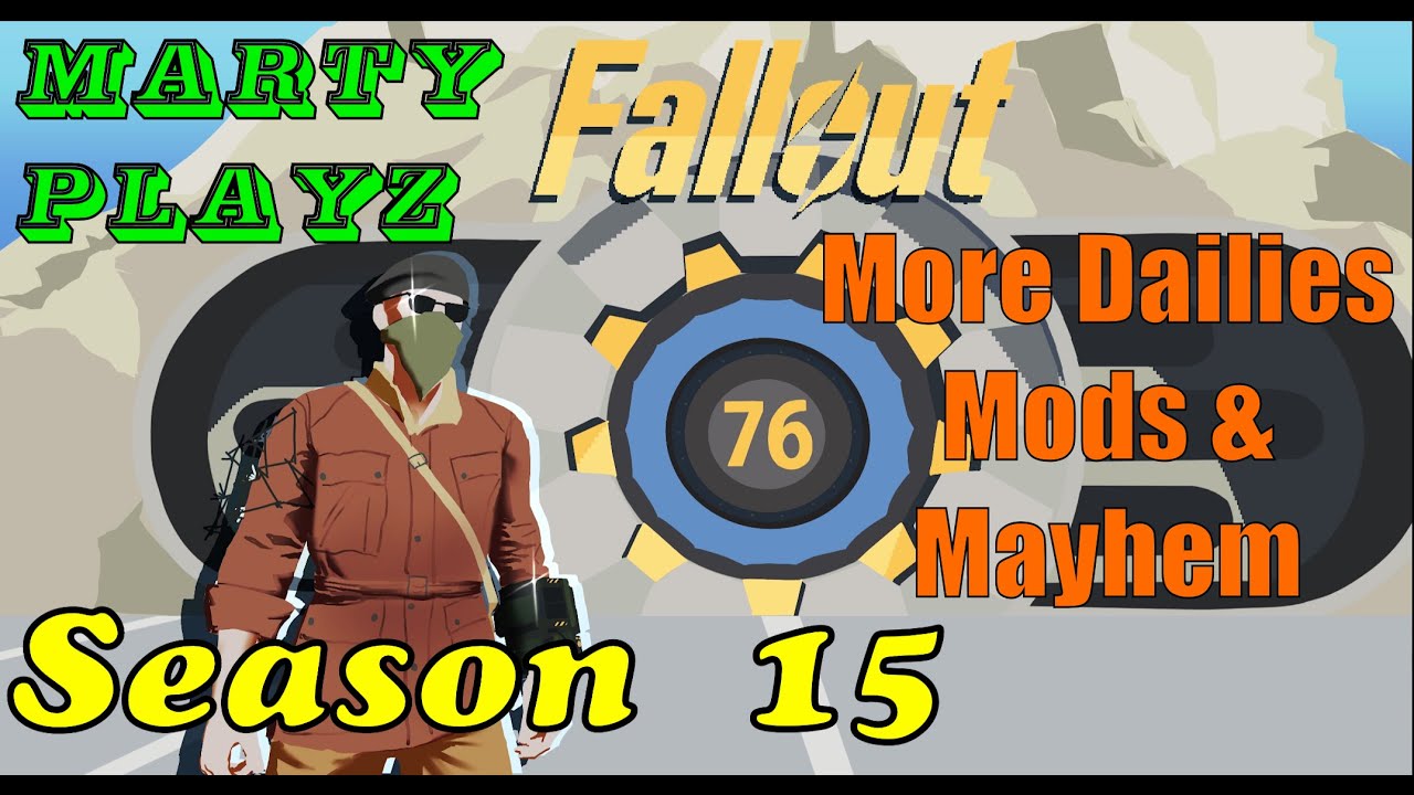 Fallout 76 - Season 15 - Dailies, Mods & Mayhem