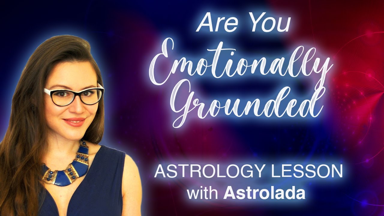 Are You Emotionally Grounded ?-  Astrology tutorial with Astrolada