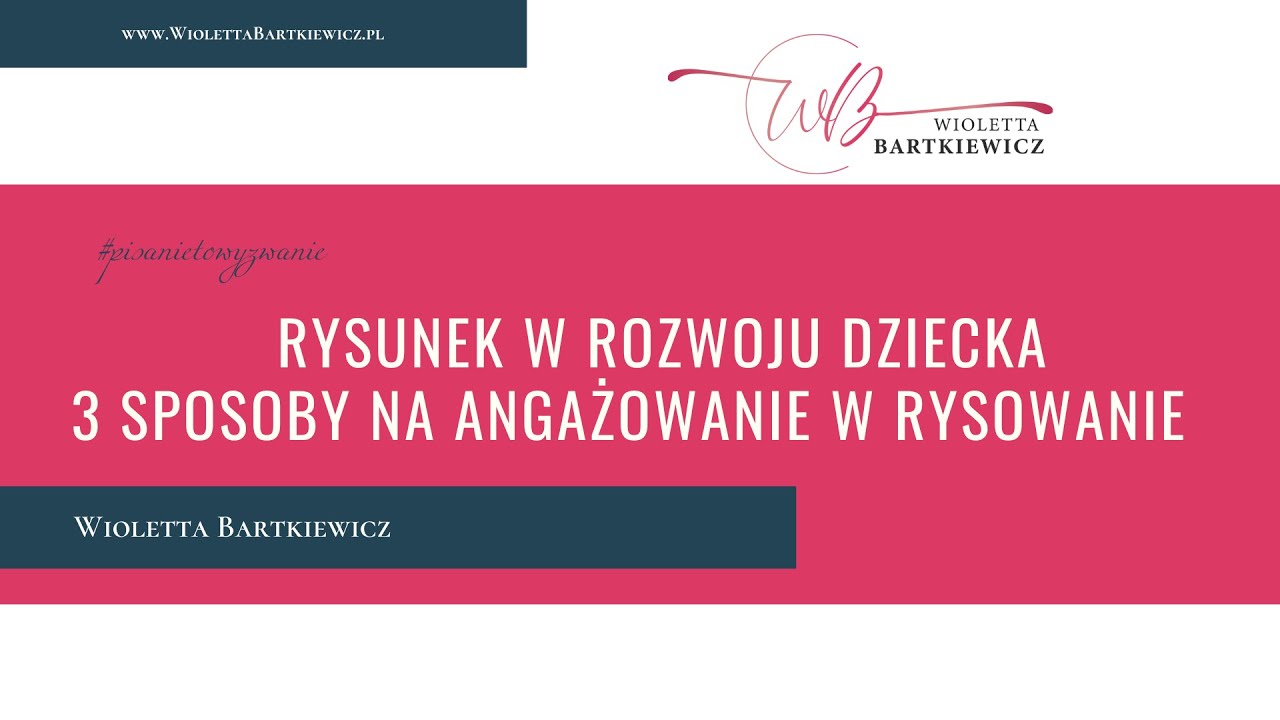 Rysunek w rozwoju dziecka. Angażowanie w rysowanie. Wioletta Bartkiewicz.