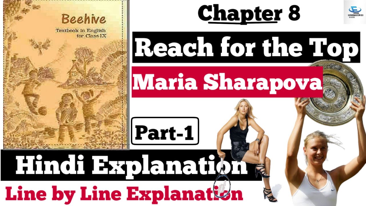 Class 9 English Beehive | Ch 8 - Reach for the Top | Maria Sharapova  in Hindi | Part-1