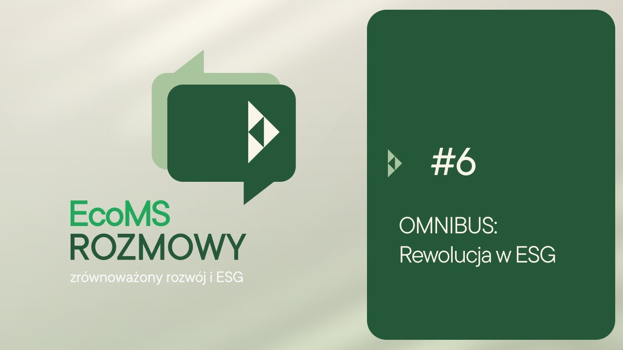 EcoMS Rozmowy #6 - OMNIBUS: Rewolucja w ESG