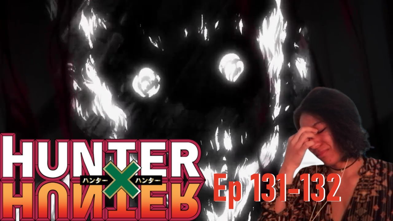Hunter X Hunter Reaction Ep131-132